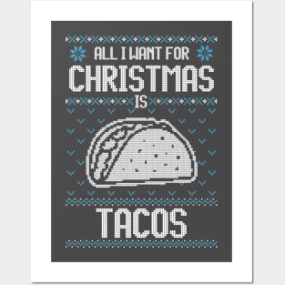 All I Want For Christmas Is Taco - Ugly Xmas Sweater For Mexican Food Lover Posters and Art